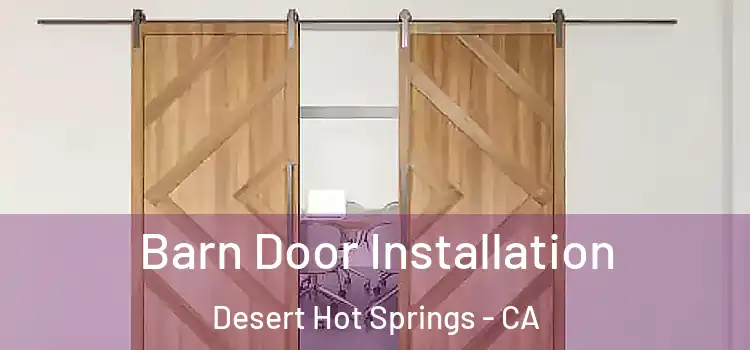  Barn Door Installation Desert Hot Springs - CA