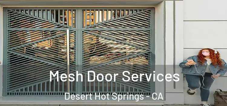  Mesh Door Services Desert Hot Springs - CA