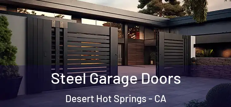  Steel Garage Doors Desert Hot Springs - CA